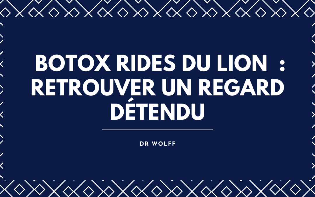 Botox Rides du Lion à Brive : Retrouver un Regard Détendu