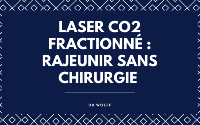 Laser CO2 Fractionné à Brive : Rajeunir Sans Chirurgie – Dr Wolff