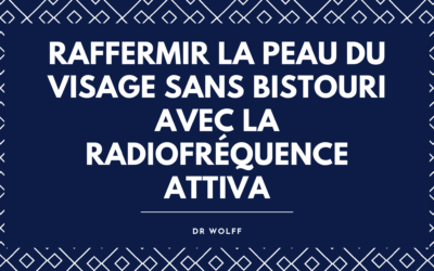 Radiofréquence ATTIVA à Brive : Raffermir la Peau du Visage Sans Bistouri