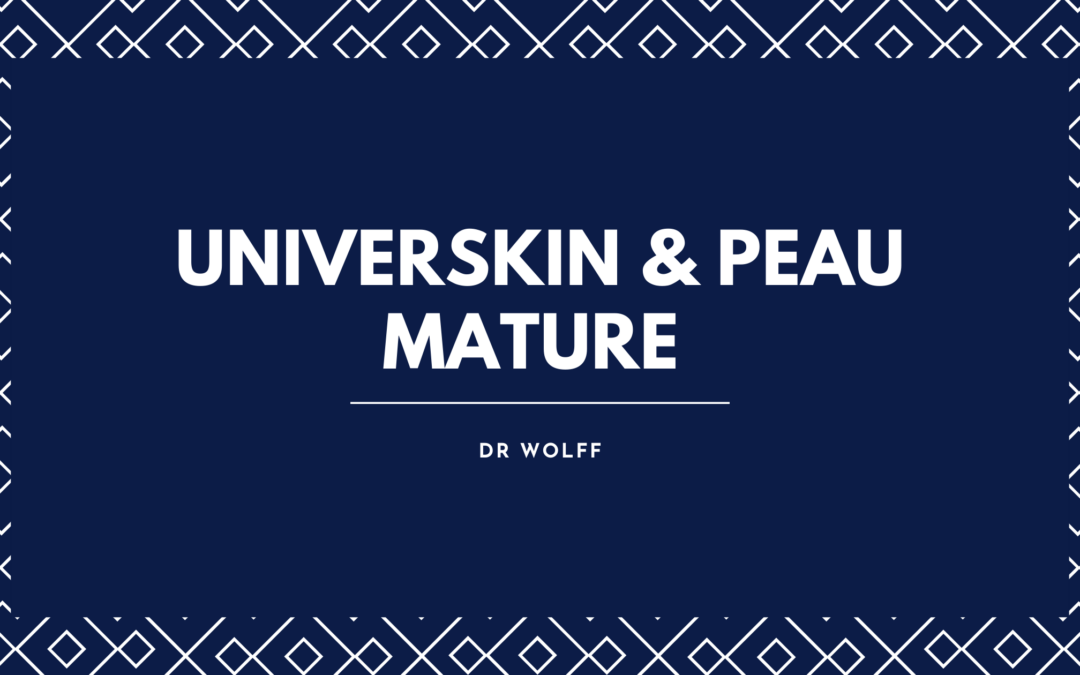 UNIVERSKIN à Brive : Quels Actifs pour ma Peau Mature ?